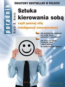Sztuka kierowania sobą, czyli poznaj siłę inteligencji emocjonalnej  - Noyes Randi B. [KSIĄŻKA]