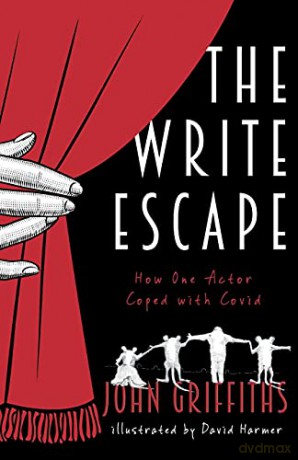 The Write Escape: How One Actor Coped with Covid - John Griffiths [KSIĄŻKA]