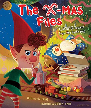 The X-mas Files: Classified Secrets from the North Pole - Pat Shand [KSIĄŻKA]
