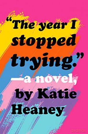 The Year I Stopped Trying - Katie Heaney [KSIĄŻKA]