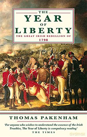 The Year Of Liberty: The Great Irish Rebellion of 1789 - Thomas Pakenham [KSIĄŻKA]