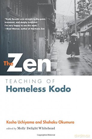 The Zen Teaching of Homeless Kodo - Kosho Nchiyama [KSIĄŻKA]