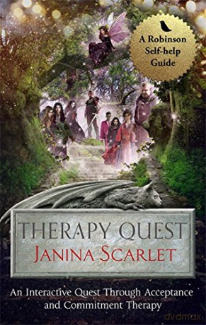 Therapy Quest: An Interactive Journey Through Acceptance And Commitment Therapy - Dr Janina Scarlet [KSIĄŻKA]
