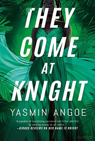 They Come at Knight: 2 - Yasmin Angoe [KSIĄŻKA]