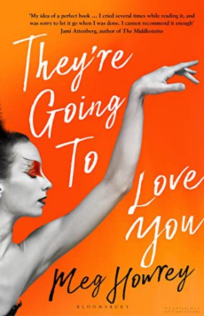 They're Going to Love You: A captivating drama of betrayal and creative ambition - Meg Howrey [KSIĄŻKA]