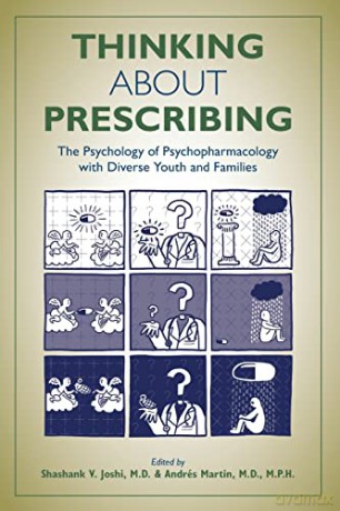 Thinking About Prescribing: The Psychology of Pyschopharmacology with Diverse Youth and Families: The Psychology of Psychopharmacology With Diverse Youth and Families - Shashank V Joshi [KSIĄŻKA]