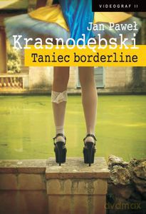 Taniec bordeline  - Krasnodębski Jan Paweł [KSIĄŻKA]