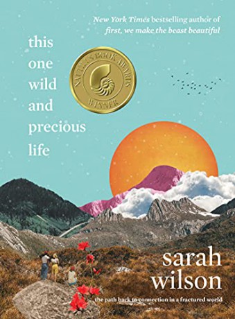 This One Wild and Precious Life: The Path Back to Connection in a Fractured World - Sarah Wilson [KSIĄŻKA]