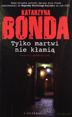 Tylko martwi nie kłamią  - Bonda Katarzyna [KSIĄŻKA]