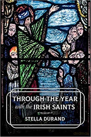 Through the Year with the Irish Saints - Stella Durand [KSIĄŻKA]