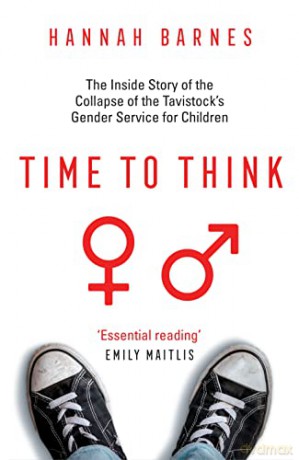 Time to Think: The Inside Story of the Collapse of the Tavistock's Gender Service for Children - Hannah Barnes [KSIĄŻKA]