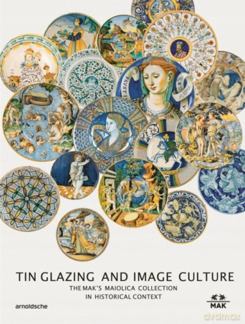 Tin Glazing And Image Culture [KSIĄŻKA]