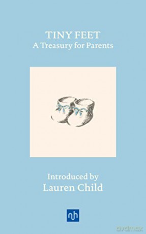 Tiny Feet: A Treasury for Parents: An Anthology [KSIĄŻKA]