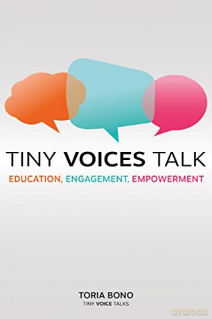Tiny Voices Talk: Education, Engagement, Empowerment - Toria Bono [KSIĄŻKA]