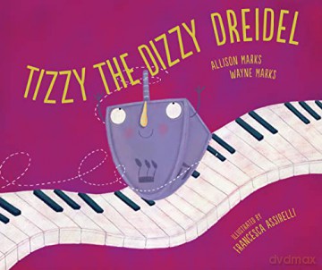 Tizzy the Dizzy Dreidel - Allison Marks [KSIĄŻKA]