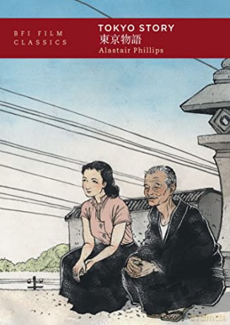 Tokyo Story: [Tokyo Monogatari] - Alastair Phillips [KSIĄŻKA]