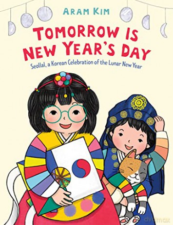 Tomorrow Is New Year's Day: Seollal, a Korean Celebration of the Lunar New Year - Aram Kim [KSIĄŻKA]