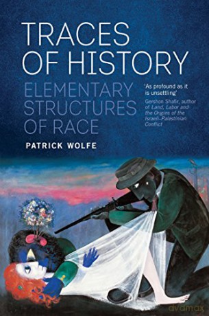 Traces of History: Elementary Structures of Race - Patrick Wolfe [KSIĄŻKA]