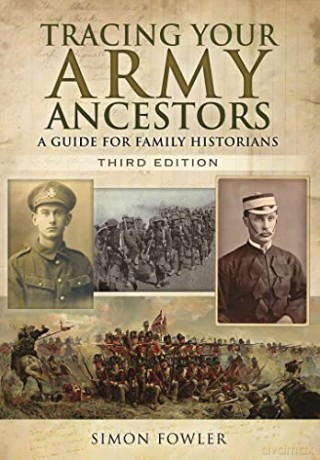 Tracing Your Army Ancestors - 3rd Edition: A Guide for Family Historians - Simon Fowler [KSIĄŻKA]