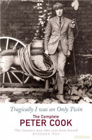 Tragically I was an Only Twin: The Complete Peter Cook - Peter Cook [KSIĄŻKA]