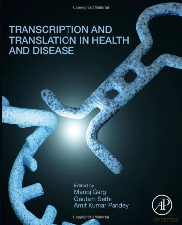 Transcription and Translation in Health and Disease - Manoj Garg [KSIĄŻKA]