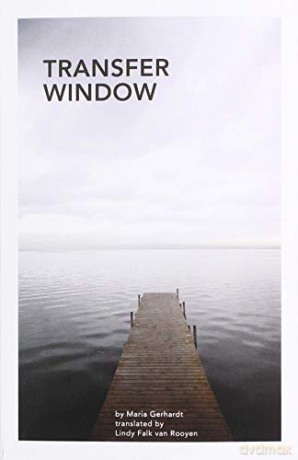 Transfer Window - Maria Gerhardt and translated by Lindy Falk van Rooyen [KSIĄŻKA]