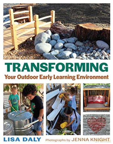 Transforming Your Outdoor Early Learning Environment - Lisa Daly [KSIĄŻKA]