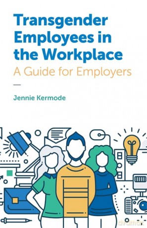 Transgender Employees in the Workplace: A Guide for Employers - Jennie Kermode [KSIĄŻKA]