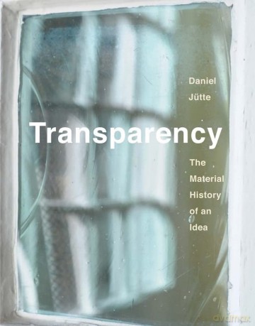 Transparency: The Material History of an Idea - Jutte [KSIĄŻKA]