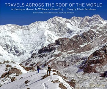 Travels across the Roof of the World: A Himalayan Memoir - Anne Frej [KSIĄŻKA]