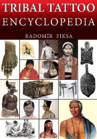 Tribal Tattoo Encyclopedia - Radomir Fiksa [KSIĄŻKA]