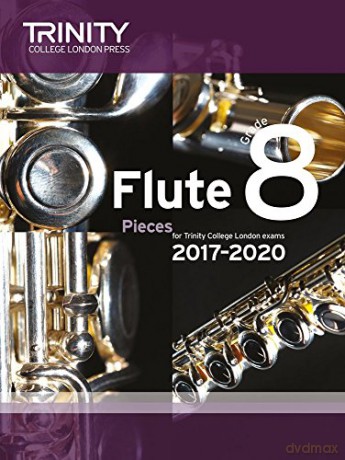 Trinity College London: Flute Exam Pieces Grade 8 2017 to 2020 - Trinity College London [KSIĄŻKA]