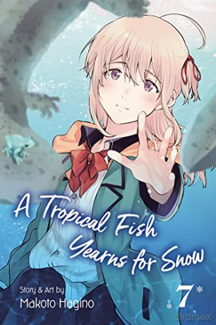 Tropical Fish Yearns for Snow, Vol. 7: Volume 7 - Makoto Hagino [KOMIKS]
