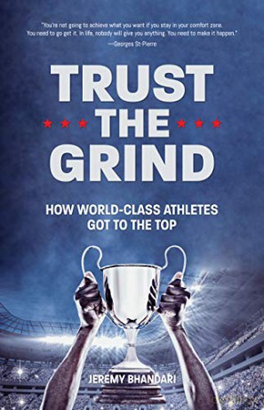 Trust the Grind: How World-Class Athletes Got To The Top - Jeremy Bhandari [KSIĄŻKA]
