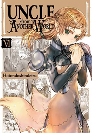 Uncle from Another World, Vol. 6 - Hotondoshindeiru [KOMIKS]