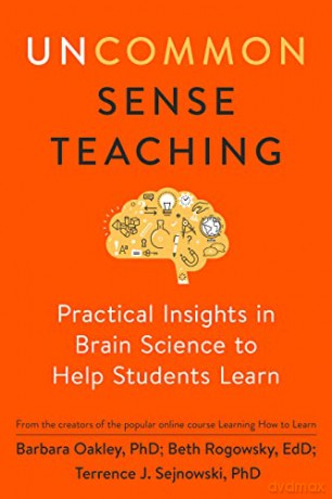 Uncommon Sense Teaching: Practical Insights in Brain Science to Help Students Learn - Barbara Oakley [KSIĄŻKA]