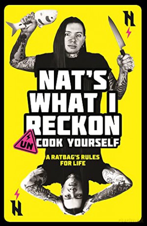 Un-Cook Yourself: A Ratbag's Rules for Life - Nat's What I Reckon [KSIĄŻKA]