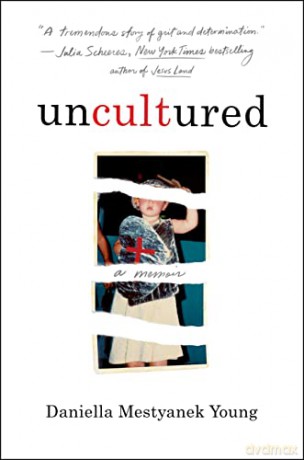 Uncultured: A Memoir - Daniella Mestyanek Young [KSIĄŻKA]