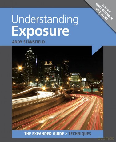 Understanding Exposure - Andy Stansfield [KSIĄŻKA]