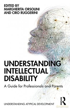 Understanding Intellectual Disability: A Guide for Professionals and Parents - Margherita Orsolini [KSIĄŻKA]