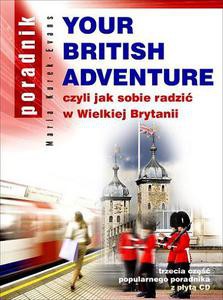 Your British Adventure, czyli jak sobie radzić w Wielkiej Brytanii. Książka z płytą CD  - Kurek-Evans Maria [KSIĄŻKA]
