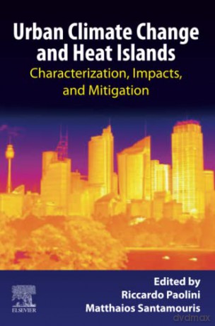 Urban Climate Change and Heat Islands: Characterization, Impacts, and Mitigation - Paolini [KSIĄŻKA]