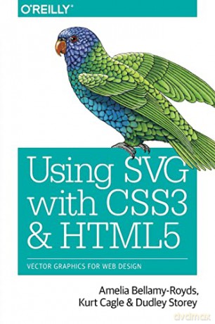 Using SVG with CSS3 and HTML5: Vector Graphics for Web Design - Amelia Bellamy-royds [KSIĄŻKA]