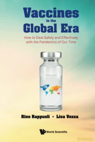 Vaccines In The Global Era: How To Deal Safely And Effectively With The Pandemics Of Our Time - Rino Rappuoli [KSIĄŻKA]