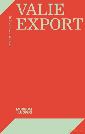 Valie Export: In Her Own Words - Yilmaz Dziewior [KSIĄŻKA]