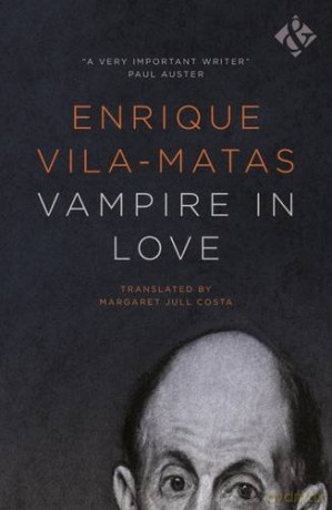 Vampire in Love - Enrique Vila-Matas [KSIĄŻKA]