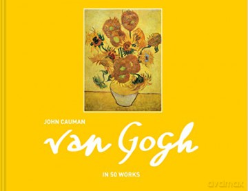 Van Gogh: in 50 works - John Cauman [KSIĄŻKA]