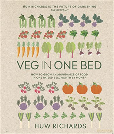 Veg in One Bed New Edition: How to Grow an Abundance of Food in One Raised Bed, Month by Month - Huw Richards [KSIĄŻKA]