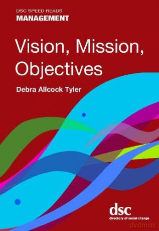 Vision, Mission, Objectives - Debra Allcock Tyler [KSIĄŻKA]