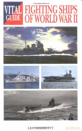Vital Guide: Fighting Ships of World War Ii - Leo Marriott [KSIĄŻKA]